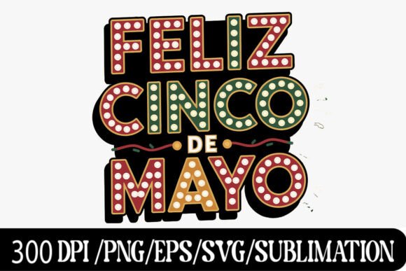Download "Feliz Cinco De Mayo Sign with Festive L - Premium Bundle